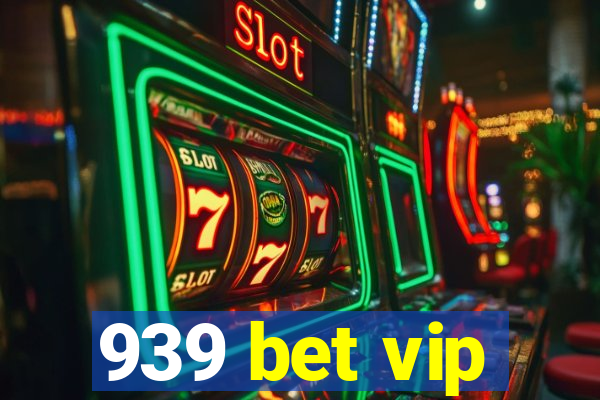 939 bet vip